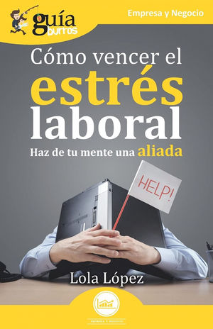 GUIABURROS: CMO VENCER EL ESTRS LABORAL