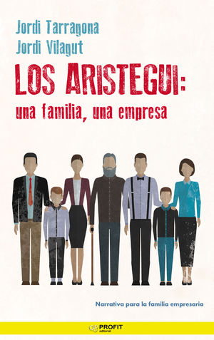 LOS ARISTEGUI: UNA FAMILIA, UNA EMPRESA