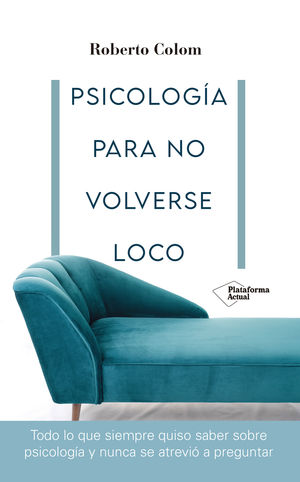 PSICOLOGA PARA NO VOLVERSE LOCO