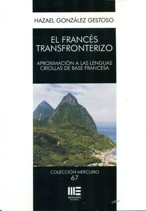 EL FRANCES TRANSFRONTERIZO. APROXIMACION A LAS LENGUAS CRIOLLAS DE BASE FRANCESA