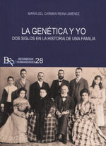 LA GENETICA Y YO. DOS SIGLOS EN LA HISTORIA DE UNA FAMILIA