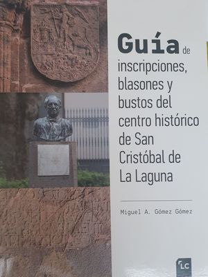 GUA DE INSCRIPCIONES, BLASONES Y BUSTOS CENTRO HISTRICO DE SAN CRISTBAL D