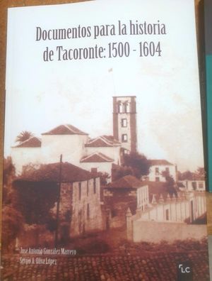 DOCUMENTOS PARA LA HISTORIA DE TACORONTE: 1500-160