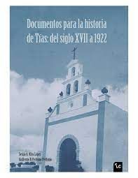 DOCUMENTOS PARA LA HISTORIA DE TIAS: DEL SIGLO XVI