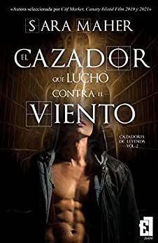 CAZADOR QUE LUCH CONTRA EL VIENTO, EL (CAZADORES DE LEYENDA 2)