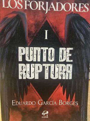 LOS FORJADORES: PUNTO DE RUPTURA