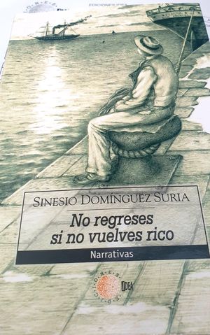 NO REGRESES SI NO VUELVES RICO