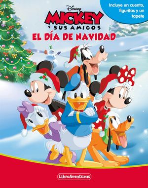 MICKEY Y SUS AMIGOS. EL DA DE NAVIDAD. LIBROAVENTURAS