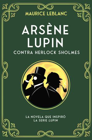 ARSNE LUPIN CONTRA SHERLOCK HOLMES