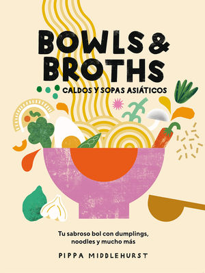 BOWLS & BROTHS. CALDOS Y SOPAS ASITICOS