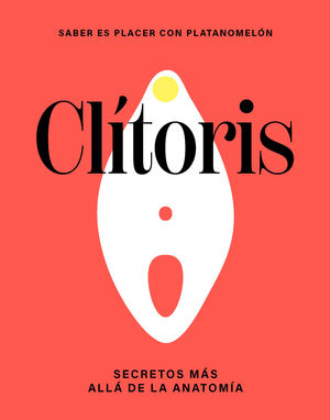 CLITORIS: SECRETOS MAS ALLA DE LA ANATOMIA