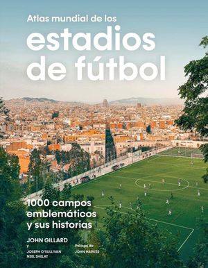 ATLAS MUNDIAL DE LOS ESTADIOS DE F�TBOL