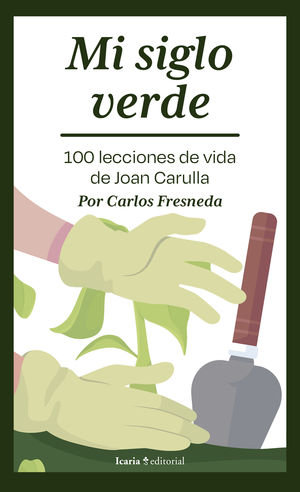 MI SIGLO VERDE. 100 LECCIONES DE VIDA DE JOAN CARULLA+