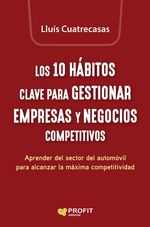 LOS 10 HBITOS CLAVE PARA GESTIONAR EMPRESAS Y NEGOCIOS COMPETITIVOS