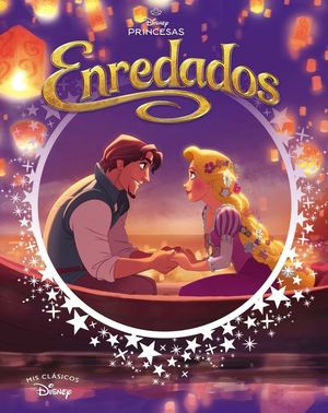 ENREDADOS (MIS CLASICOS DISNEY)