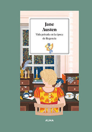 JANE AUSTEN. VIDA PRIVADA EN LA �POCA DE LA REGENCIA