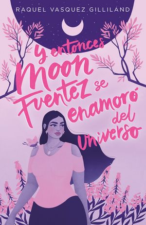 Y ENTONCES MOON FUENTEZ SE ENAMOR DEL UNIVERSO