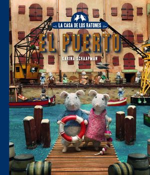 LA CASA DE LOS RATONES, VOLUMEN 4: SAM Y JULIA EN EL PUERTO. NUEVA EDICI�N