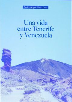 UNA VIDA ENTRE TENERIFE Y VENEZUELA