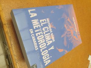 HISTORIAS SOBRE EL CLIMA Y LA METEOROLOGA EN CANARIAS (1500-1960)