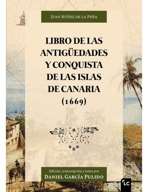 LIBRO DE LAS ANTIG�EDADES Y CONQUISTA DE LAS ISLAS DE CANARIAS (1669)