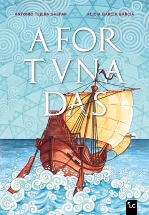AFORTUNADAS. EL DESCUBRIMIENTO DE LAS ISLAS CANARIAS EN LA ANTIGEDAD