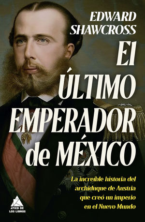 EL LTIMO EMPERADOR DE MXICO