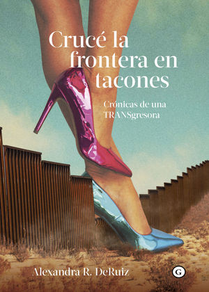 CRUC LA FRONTERA EN TACONES