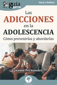 GUABURROS: LAS ADICCIONES EN LA ADOLESCENCIA