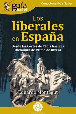 LIBERALES EN ESPAA, LOS .- DESDE LAS CORTES DE C