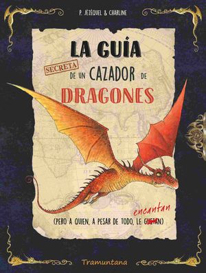 LA GU�A SECRETA DE UN CAZADOR DE DRAGONES