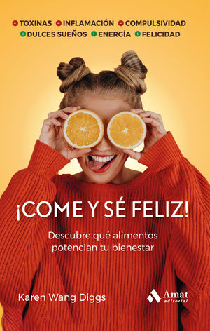 COME Y SE FELIZ!:DESCUBRE ALIMENTOS POTENCIAN BIENESTAR