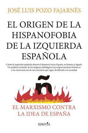 EL ORIGEN DE LA HISPANOFOBIA DE LA IZQUIERDA ESPAOLA