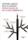 CINCO NOVELAS MAESTRAS EN LOS ESPACIOS DEL SIMBOLO