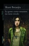 GENTE COMO NOSOTROS NO TIENE MIEDO, LA