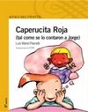 CAPERUCITA ROJA (TAL Y COMO SE LO CONTARON A JORGE) (EDICION ANTERIOR)