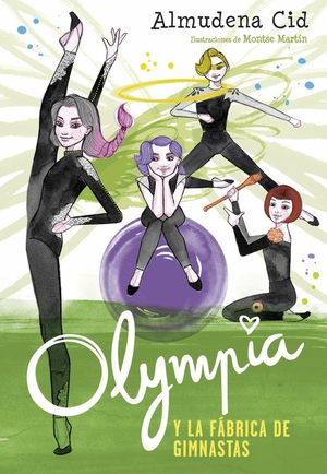 OLYMPIA Y LA F�BRICA DE GIMNASTAS (OLYMPIA Y LAS GUARDIANAS DE LA R�TMICA 2)