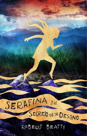 SERAFINA Y EL SECRETO DE SU DESTINO (SERAFINA 3)