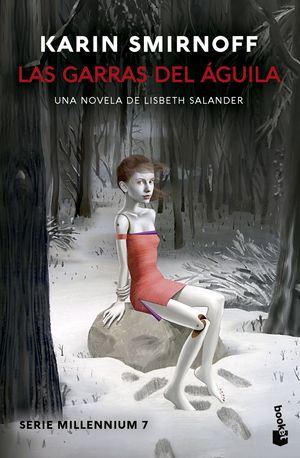 LAS GARRAS DEL GUILA: UNA NOVELA DE LISBETH SALANDER