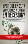 �POR QU� EN 2017 VOLVEREMOS A ENTRAR EN RECESI�N?