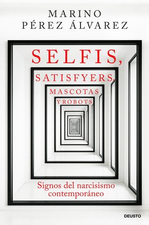 SELFIS, SATISFYERS, MASCOTAS Y ROBOTS