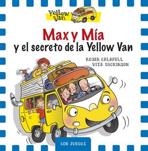 MAX Y MA Y EL SECRETO DE LA YELLOW VAN