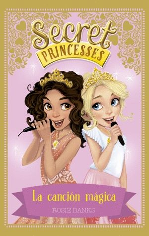 SECRET PRINCESSES 4. LA CANCIN MGICA