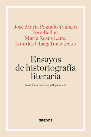 ENSAYOS DE HISTORIOGRAFA LITERARIA (CASTELLANA, CATALANA, GALLEG