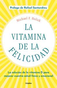 LA VITAMINA DE LA FELICIDAD (CON PROLOGO DE RAFAEL SANTANDREU)