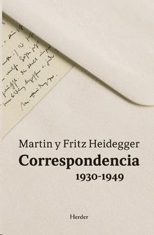 CORRESPONDENCIA 1930-1949. MARTIN Y FRITZ HEIDEGGER