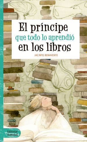 EL PR�NCIPE QUE TODO LO APRENDI� EN LOS LIBROS