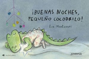BUENAS NOCHES, PEQUE�O COCODRILO!