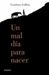 UN MAL D�A PARA NACER