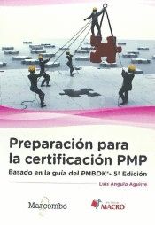 PREPARACI�N PARA LA CERTIFICACI�N PMP: BASADO EN LA GU�A PMBOK�